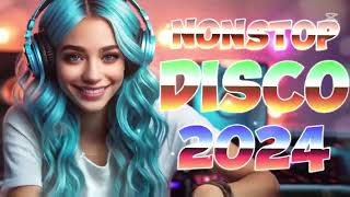 New Songs Nonstop Disco Remix 2024 ✨🎊🎉 Viral Party Beats 💥❤✔ [upl. by Eniamahs869]