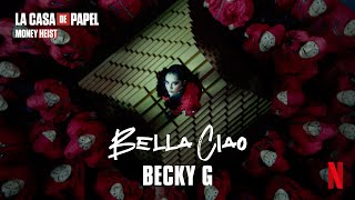 Becky G Bella Ciao Remix  La casa de papel [upl. by Dajma]