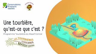 Une tourbière questce que cest   Programme quottourbières du Massif Centralquot [upl. by Lian]