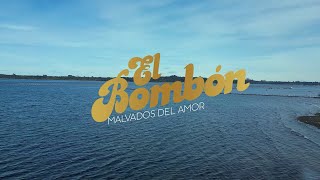 MALVADOS DEL AMOR  EL BOMBOM  Video Clip [upl. by Annodahs]