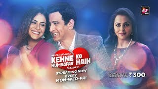 Kehne Ko Humsafar Hain  Season 2  Streaming Now  Mona Singh  ALTBalaji Original [upl. by Kidd]