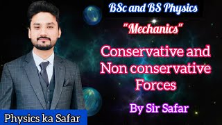 Conservative and NonConservative forces  Mechanics  lecture 6  BS physics BSc physics ka safar [upl. by Asnerek742]