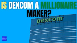 Is DexCom a Millionaire Maker [upl. by Hamish466]