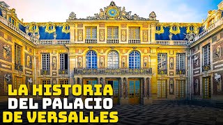 La Historia del Palacio de Versalles [upl. by Kenzie405]