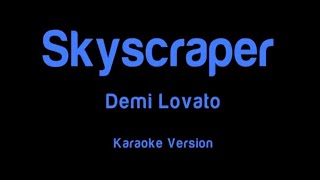 Skyscraper Demi Lovato  karaoke [upl. by Ennairda]