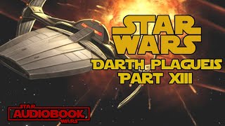 Star Wars Darth Plagueis Audiobook Part 13  Star Wars Leens Novel by James Luceno [upl. by Anahsak]