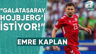 Emre Kaplan quotGalatasaray Höjbjerg İçin 810 Milyon Euro Bonservisle Tottenhamı İkna Etmek İstiyorquot [upl. by Anuaik]