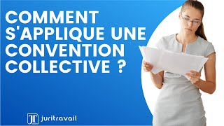 Comment sapplique une convention collective laccord de branche ou laccord dentreprise [upl. by Eleumas]