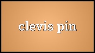 Clevis pin Meaning [upl. by Sevart]