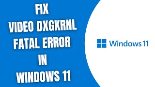 VIDEO DXGKRNL FATAL ERROR in Windows 11 Fix HowToCodeSchoolcom [upl. by Keary931]