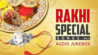 Rakhi Special Songs Vol2 I Raksha Bandhan Special I Audio Juke Box [upl. by Leber]