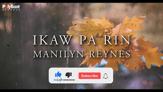 Manilyn Reynes  Ikaw Pa Rin Official Lyric Video [upl. by Maurizia]