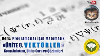 AUZEF PROGRAMCILAR İÇİN MATEMATİK ÜNİTE 8 VEKTÖRLER [upl. by Shabbir]