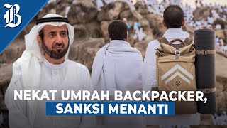 Sah Arab Saudi dan Pemerintah RI Larang Haji dan Umroh Backpacker [upl. by Vaasta]