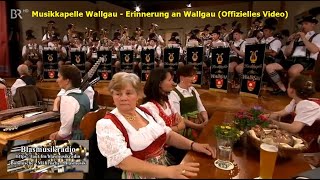 Musikkapelle Wallgau  Erinnerung an Wallgau Offizielles Video [upl. by Edithe547]