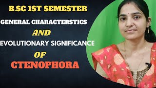 General Characterstics of Phylum CtnophoraEvolutionary significance of Ctnophora1stsemester [upl. by Aggappe]