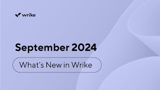 Whats New in Wrike  September 2024 [upl. by Cirri]