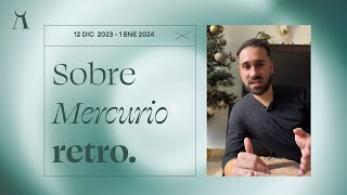 ⏮✨ Sobre Mercurio retrógrado DICIEMBRE 2023 [upl. by Gnohc]