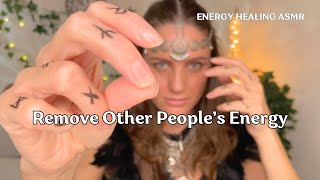 Removing Other Peoples Energy ✨ Shamanic Witch Spiritual Energy Healing ASMR [upl. by Hubble734]