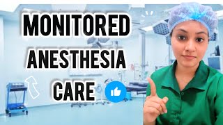 MONITORED ANESTHESIA CARE  MALAYALAM EXPLANATION 🥳 [upl. by Neerac]