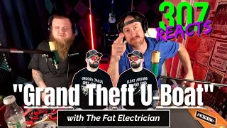 The Fat Electrician  Grand Theft UBoat  They Put A Boat WHERE  307 Reacts  Episode 819 [upl. by Tnias]