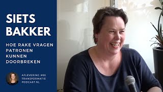 Siets Bakker over Rake Vragen opstellingen en patronen doorbreken  Transformatie Podcast 66 [upl. by Raf]