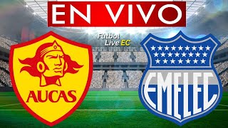 AUCAS vs EMELEC EN VIVO  ORENSE vs LIGA DE QUITO EN VIVO [upl. by Robertson]