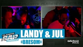 Exclu Landy ft Jul quotBresomquot PlanèteRap [upl. by Barden]