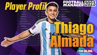 Thiago Almada  Player Profiles 10 Years In  FM23 [upl. by Marjie733]