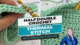 HALF DOUBLE CROCHET THERMAL STITCH  Slow amp closeup tutorial  Thermal Crochet Stitch [upl. by Aohk]