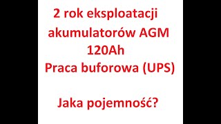 Żywotność akumulatorów AGM 120Ah TEST 14 sztuk jaka pojemność po 2 roku [upl. by Heinrike]