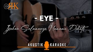 Izinkan Selamanya Namamu Dihati  Eye  Akustik Karaoke [upl. by Pren171]