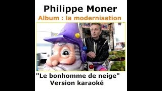 Philippe MONER Karaoké le bonhomme de neige chanson noel [upl. by Janot996]