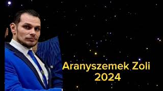 Aranyszemek Zoli 2024 Tu San kodo shukar shavo [upl. by Analla]