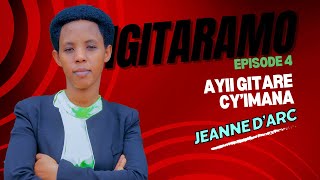 IGITARAMO Episode4  AYII GITARE CYIMANA by JEANNE Darc [upl. by Idalia]