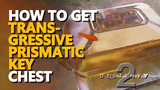 How to get Transgressive Prismatic Key Chest Destiny 2 [upl. by Latyrc]