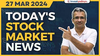 Todays Stock Market News  27032024  Aaj ki Taaza Khabar [upl. by Camm]