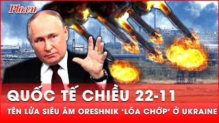 Quốc tế chiều 2211 Khoảnh khắc tên lửa siêu vượt âm Oreshnik ‘lóa chớp’ kinh hoàng ở Ukraine [upl. by Arv923]