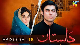 Dastaan  Episode 18  Sanam Baloch l Fawad Khan l Saba Qamar  HUM TV [upl. by Joyce]