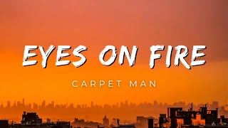 Eyes on Fire  Carpet Man [upl. by Leirbma609]