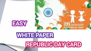 Republic day card makingdiy Republic day cardEasy white paper Republic day cardrepublic day craft [upl. by Hnib325]