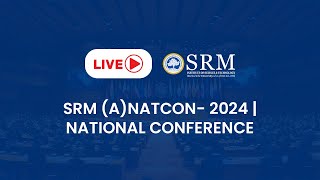 SRM A NATCON 2024  NATIONAL CONFERENCE [upl. by Sutit665]