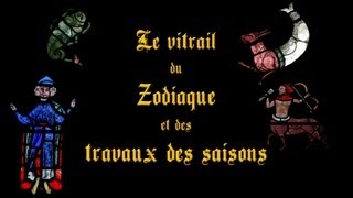 Le vitrail des signes du Zodiaques et des travaux des mois à Chartres [upl. by Eri]