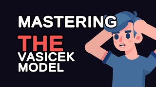 Mastering the Vasicek Model in Finance A Comprehensive Guide [upl. by Kei146]