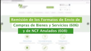 Tutorial Remisión de los Formatos de Envío 606 y 608  FormatosdeEnvío [upl. by Eicam105]