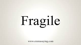 How To Pronounce Fragile [upl. by Atikahc]