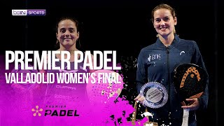 Premier Padel Valladolid 2024 Womens Final  HIGHLIGHTS  09222024  beIN SPORTS USA [upl. by Benedicta62]