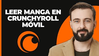 Cómo leer manga en Crunchyroll Mobile 2024 [upl. by Thia]