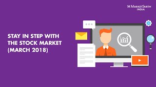 Stay In Step With The Market March 2018  MarketSmith India Webinar [upl. by Metzgar443]