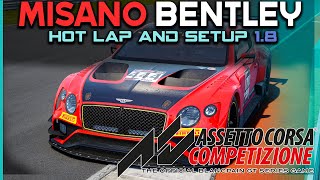 Assetto Corsa Competizione  Bentley GT3 Hot Lap amp Setup Misano 1330 [upl. by Allenaj]